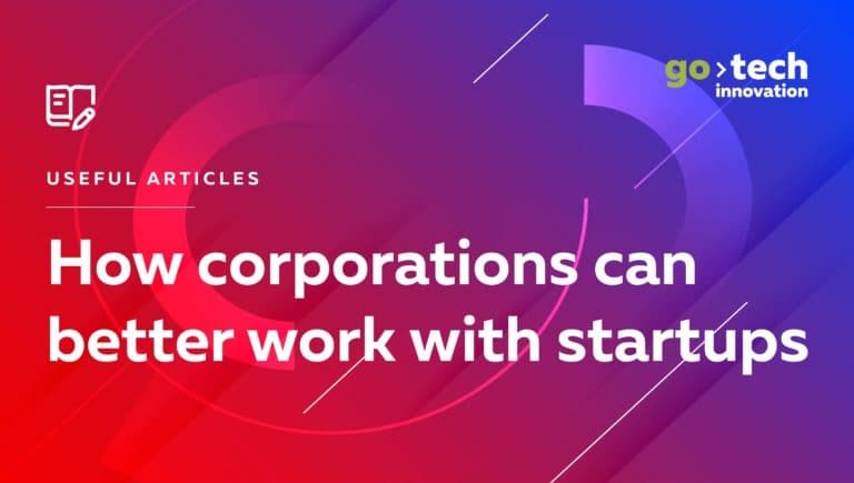 How Corporations Can Better Work With Startups