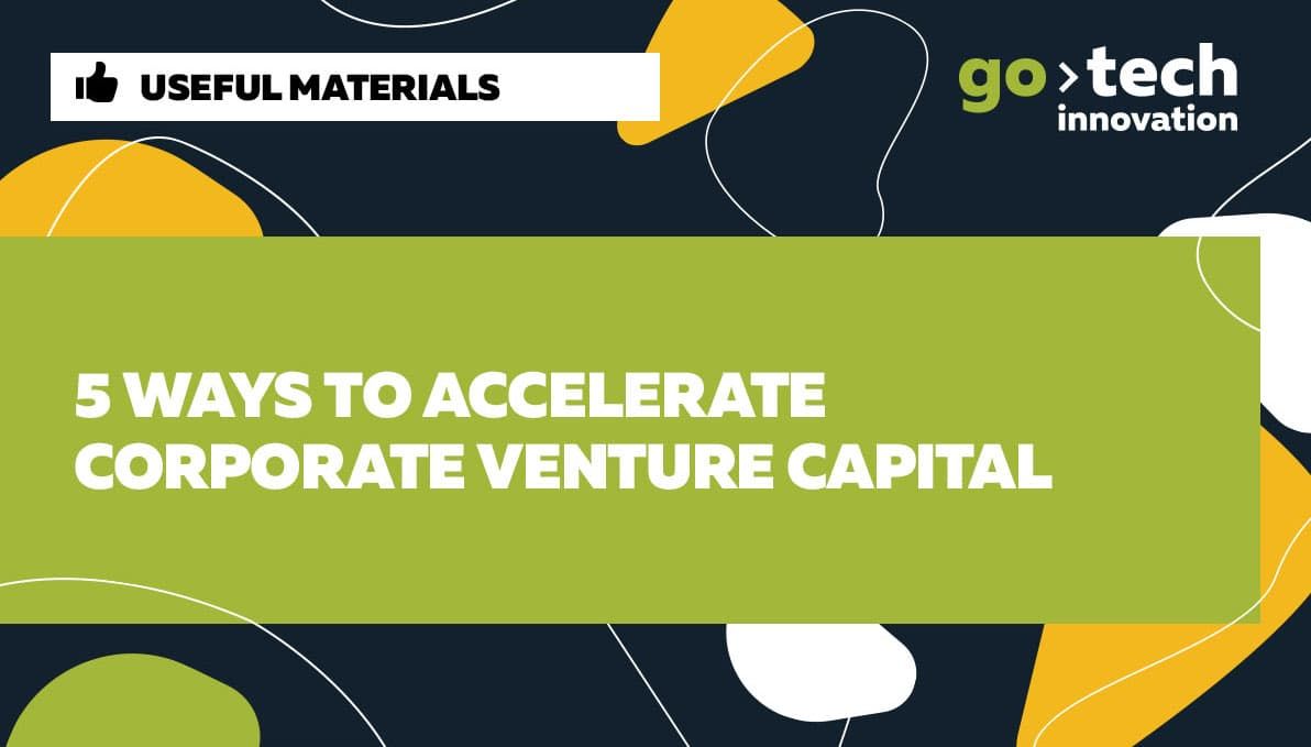 5 ways to accelerate corporate venture capital